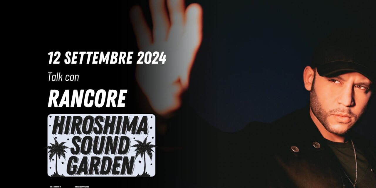 Hiroshima Mon Amour presenta per la rassegna Hiroshima Sound Garden: Rancore